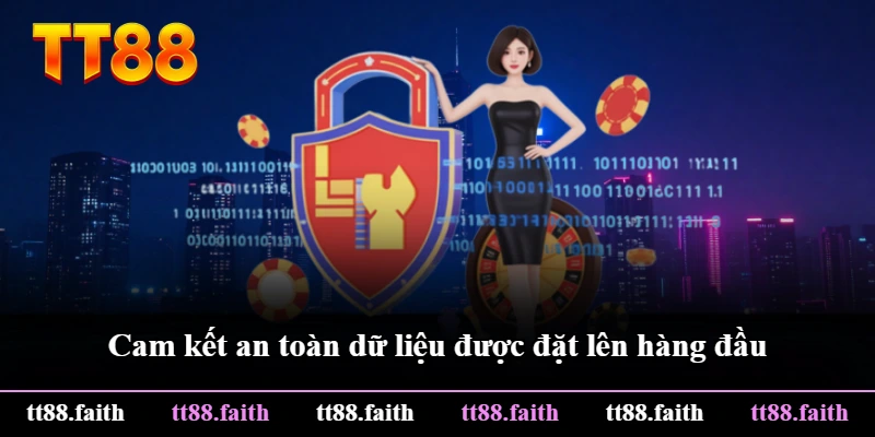 Cam kết an toàn dữ liệu được đặt lên hàng đầu