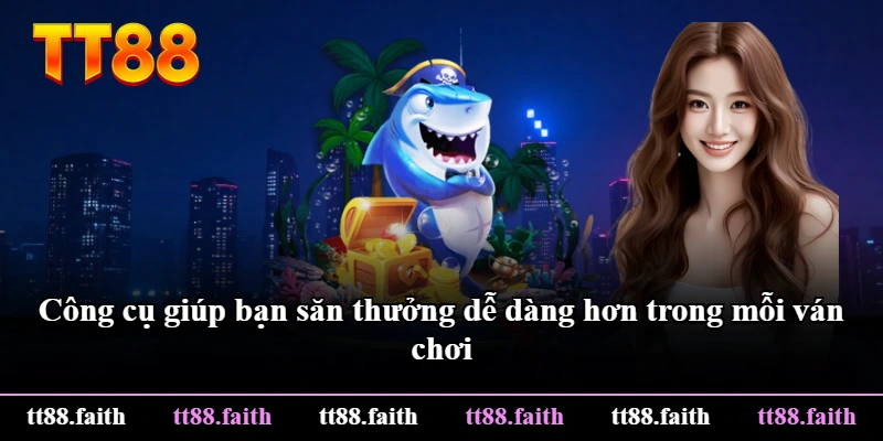 Công cụ giúp bạn săn thưởng dễ dàng hơn trong mỗi ván chơi