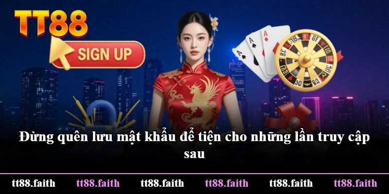 Đừng quên lưu mật khẩu để tiện cho những lần truy cập sau