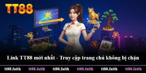 Link TT88 Mới Nhất - Truy Cập Trang Chủ Không Bị Chặn