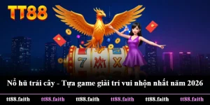 Nổ Hũ Trái Cây - Tựa Game Giải Trí Vui Nhộn Nhất Năm 2026