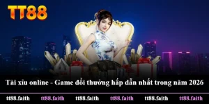 Tài Xỉu Online - Game Đổi Thưởng Hấp Dẫn Nhất Trong Năm 2026