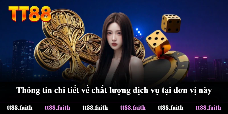 Thông tin chi tiết về chất lượng dịch vụ tại đơn vị này Thông tin chi tiết về chất lượng dịch vụ tại đơn vị này