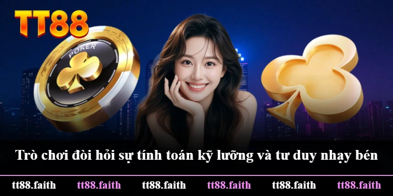 Trò chơi đòi hỏi sự tính toán kỹ lưỡng và tư duy nhạy bén Trò chơi đòi hỏi sự tính toán kỹ lưỡng và tư duy nhạy bén