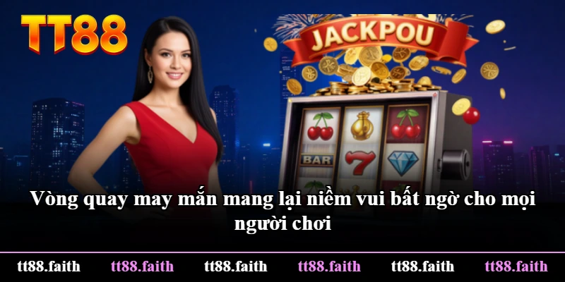 Vòng quay may mắn mang lại niềm vui bất ngờ cho mọi người chơi