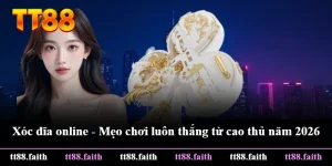 Xóc Đĩa Online - Mẹo Chơi Luôn Thắng Từ Cao Thủ Năm 2026